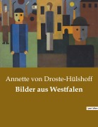 Cover-Bild zum Titel 'Bilder aus Westfalen' von 'Annette von Droste-Hülshoff'