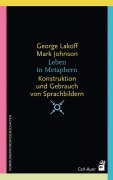 Cover-Bild zum Titel 'Leben in Metaphern' von 'George Lakoff, Mark Johnson'