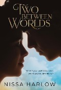 Cover-Bild zum Titel 'Two Between Worlds' von 'Nissa Harlow'