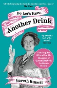 Cover-Bild zum Titel 'Do Let's Have Another Drink' von 'Gareth Russell'