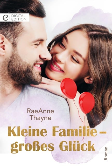 Kleine Familie - großes Glück - Raeanne Thayne