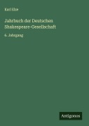 Cover-Bild zum Titel 'Jahrbuch der Deutschen Shakespeare-Gesellschaft' von 'Karl Elze'