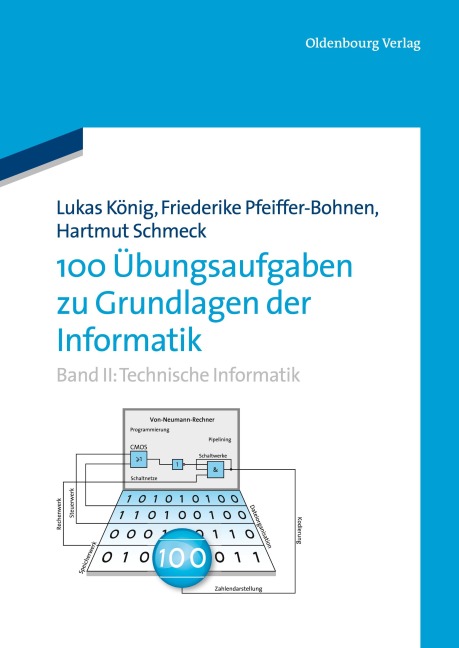 100 Übungsaufgaben zu Grundlagen der Informatik - Hartmut Schmeck, Friederike Pfeiffer-Bohnen