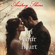 Cover-Bild zum Titel 'In Your Heart (Forever Fairview¿Book 2)' von 'Audrey Shine'