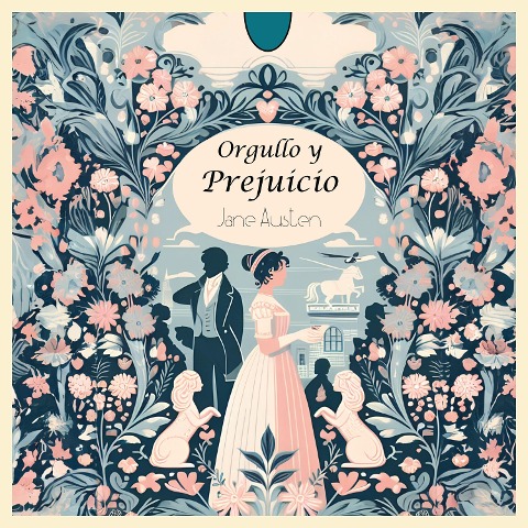 Orgullo y Prejuicio - Jane Austen