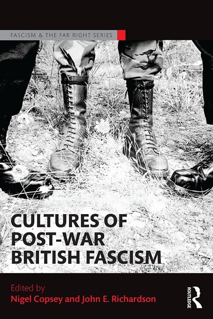 Cultures of Post-War British Fascism - 