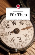 Cover-Bild zum Titel 'Für Theo. Life is a Story - story.one' von 'Karoline Schneider'