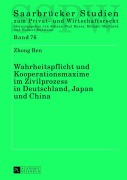 Cover-Bild zum Titel 'Wahrheitspflicht und Kooperationsmaxime im Zivilprozess in Deutschland, Japan und China' von 'Zhong Ren'