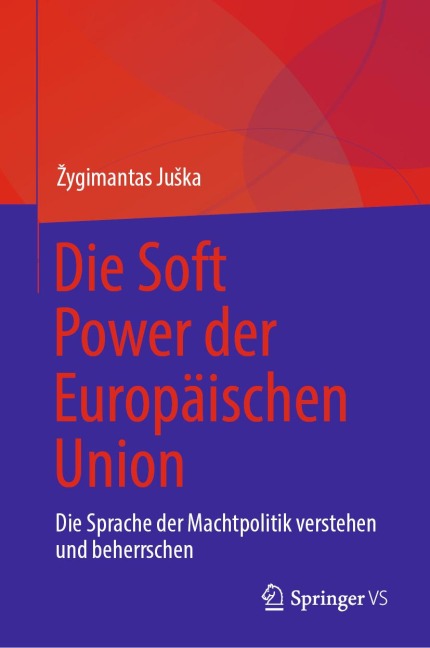 Die Soft Power der Europäischen Union - Zygimantas Juska