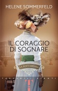 Il coraggio di sognare. La dottoressa - Helene Sommerfeld