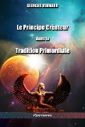 Le Principe Créateur dans la Tradition Primordiale - Georges Vermard