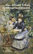 Cover-Bild zum Titel 'Das private Leben der Impressionisten' von 'Sue Roe'