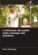 Cover-Bild zum Titel 'L'influenza del padre sullo sviluppo del bambino' von 'Zehra Babadagi'