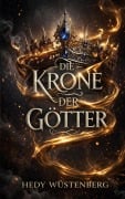 Cover-Bild zum Titel 'Die Krone der Götter' von 'Hedy Wüstenberg'