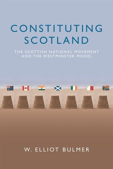 Constituting Scotland - W Elliot Bulmer