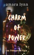Charm of Power (Yverwood Witches) - Amara Lynn