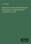 Historisch-kritische Beschreibung des Bretzenheimer Goldguldenfundes (vergraben um 1390) - Paul Joseph
