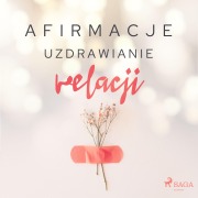 Cover-Bild zum Titel 'Afirmacje ¿ Uzdrawianie relacji' von 'Maxx-audio'