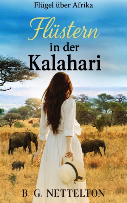 Flüstern in der Kalahari (Flügel über Afrika, #1) - Beverley Oakley, B. G. Nettelton