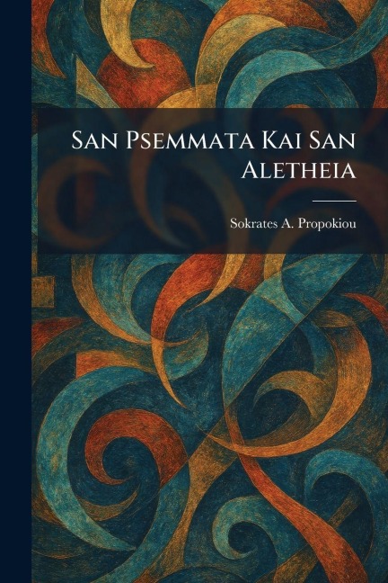 San Psemmata Kai San Aletheia - Sokrates A Propokiou