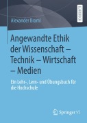 Cover-Bild zum Titel 'Angewandte Ethik der Wissenschaft - Technik - Wirtschaft - Medien' von 'Alexander Braml'