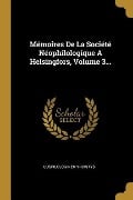 Mémoires De La Société Néophilologique A Helsingfors, Volume 3... - Uusfilologinen Yhdistys