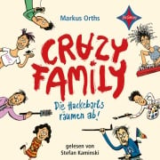 Cover-Bild zum Titel 'Die Hackebarts räumen ab - Crazy Family, Teil 1' von 'Markus Orths'