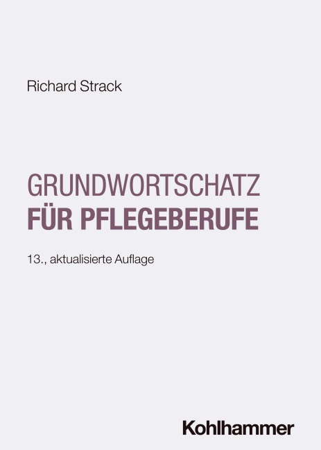 Grundwortschatz für Pflegeberufe - Richard Strack