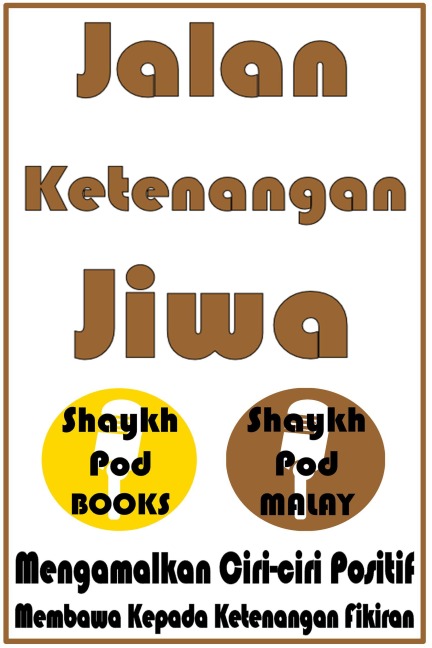 Jalan Ketenangan Jiwa - ShaykhPod Malay