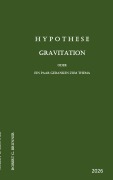 Cover-Bild zum Titel 'Hypothese Gravitation' von 'Robert G. Brunner'