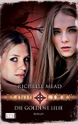 Cover-Bild zum Titel 'Bloodlines 02: Die goldene Lilie' von 'Richelle Mead'
