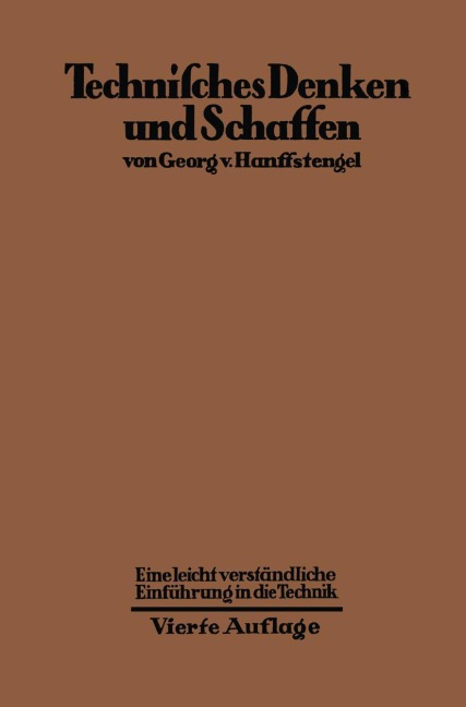 Technisches Denken und Schaffen - Georg Von Hanffstengel