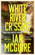 Cover-Bild zum Titel 'White River Crossing' von 'Ian McGuire'