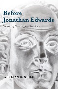 Cover-Bild zum Titel 'Before Jonathan Edwards' von 'Adriaan C. Neele'