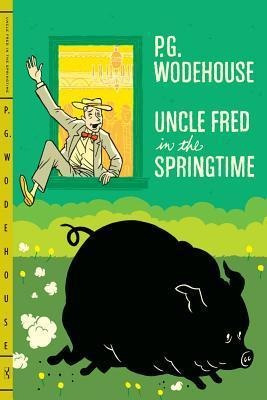 Uncle Fred in the Springtime - P G Wodehouse
