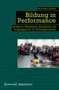 Cover-Bild zum Titel 'Bildung in Performance' von 'Bernadett Settele'