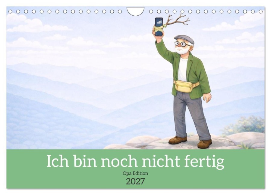 Ich bin noch nicht fertig - Opa Edition (Wandkalender 2027 DIN A4 quer), CALVENDO Monatskalender - Rose le Rose