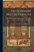 Dictionnaire Breton-français: Précédé De Sa Grammaire Bretonne ... - Jean-François-Marie-Maurice-Ag Gonidec