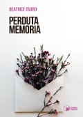 Perduta memoria - Beatrice Tauro