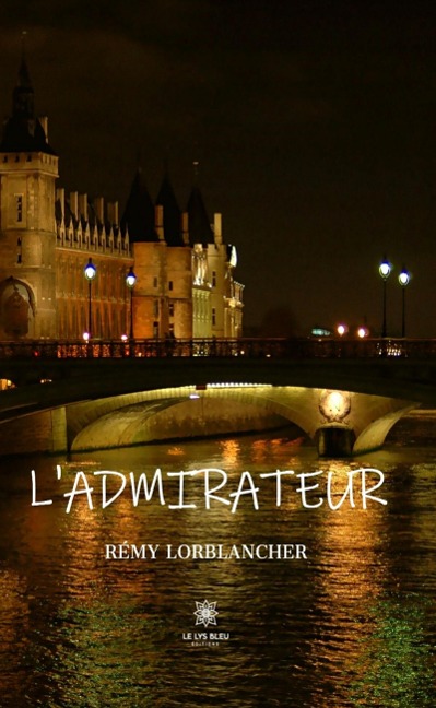 L'admirateur - Remy Lorblancher