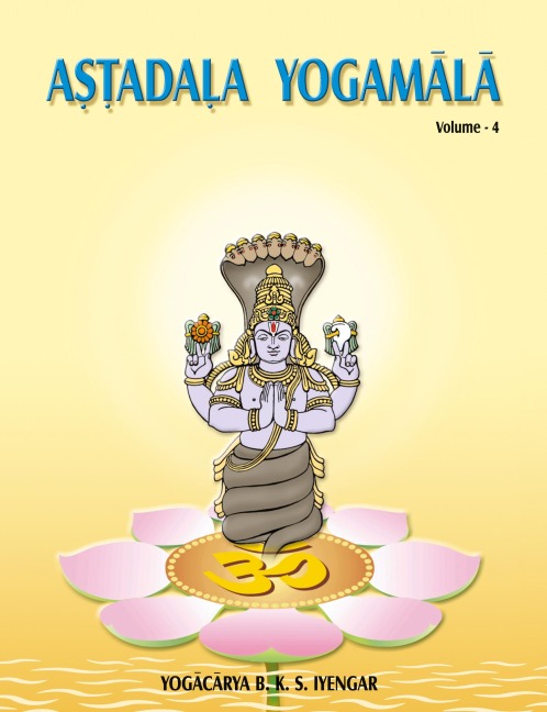 Astadala Yogamala (Collected Works) Volume 4 - B. K. S. Iyengar