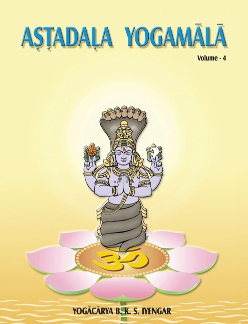Astadala Yogamala (Collected Works) Volume 4 - B. K. S. Iyengar