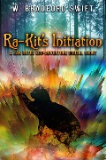 Cover-Bild zum Titel 'Ra-Kit's Initiation (Zak Bates Eco-adventure Series, #0)' von 'W. Bradford Swift'