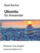 Cover-Bild zum Titel 'Ubuntu für Anwender' von 'Beat Bucher'