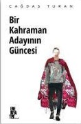 Cover-Bild zum Titel 'Bir Kahraman Adayinin Güncesi' von 'Cagdas Turan'