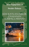 Cover-Bild zum Titel 'Kim Katlanabilir Zamanin Kirbaclarina - Seküler Tragedya Üclüsü - H' von 'Necdet Özkaya'