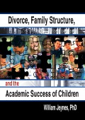 Cover-Bild zum Titel 'Divorce, Family Structure, and the Academic Success of Children' von 'William Jeynes'