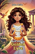 Cover-Bild zum Titel 'Maia and the Golden Lyre' von 'Jalen Brian'