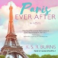 Paris Ever After Lib/E - K. S. R. Burns