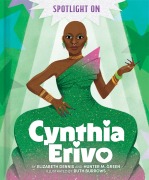 Cover-Bild zum Titel 'Spotlight on Cynthia Erivo' von 'Elizabeth Dennis, Hunter M Green'